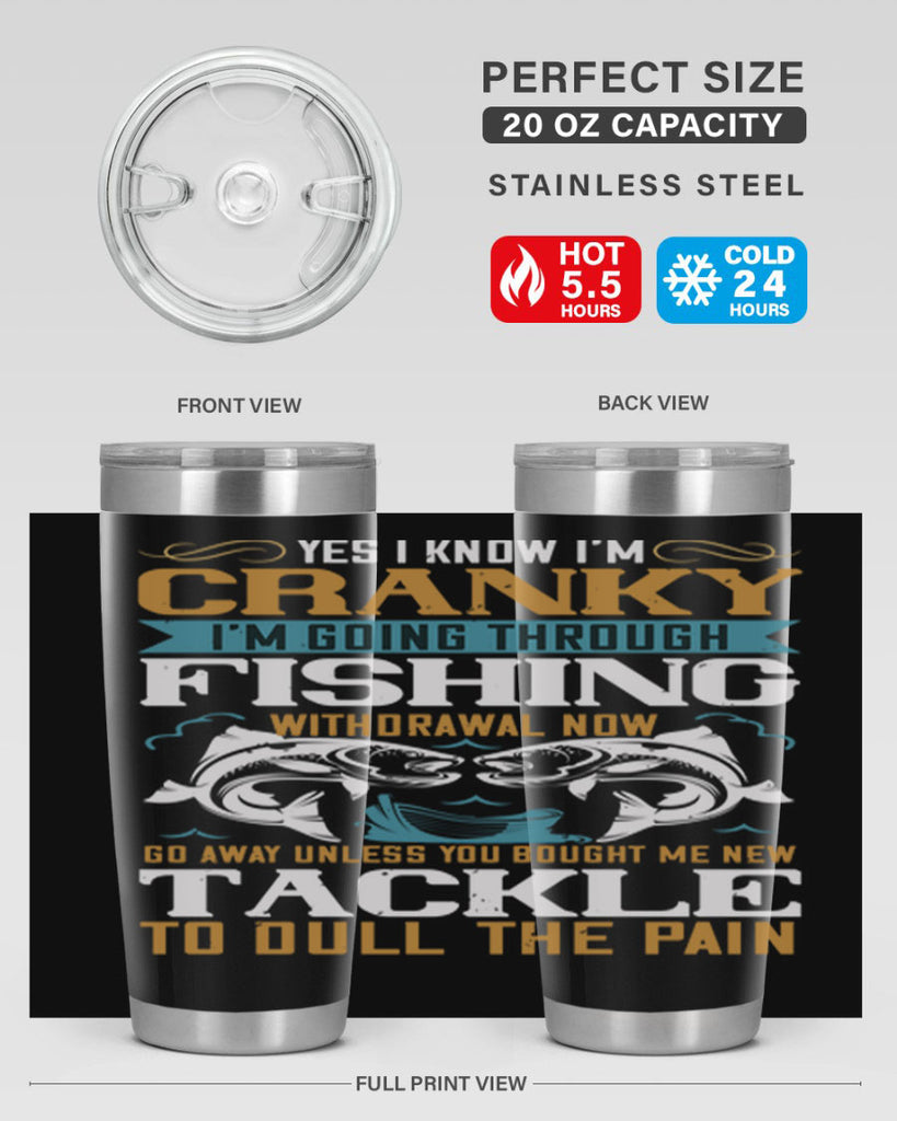 yes i know im cranky 8#- fishing- Tumbler
