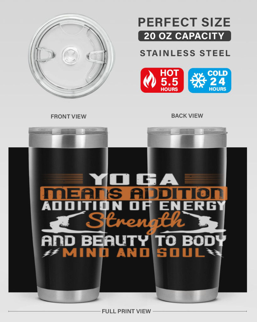 yoga means addition addition of energy strength and beauty to body mind and soul 10#- yoga- Tumbler