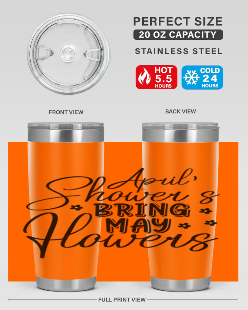 April showers bring may flowers 23#- spring- Tumbler