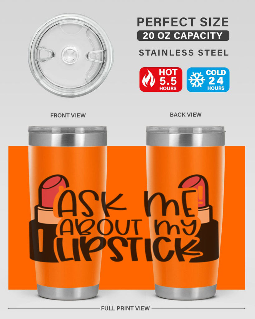 Ask Me About My Lipstick Style 141#- make up- Tumbler