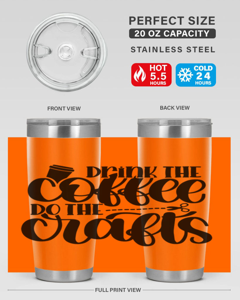 Drink The Coffee Do The Crafts 30#- crafting- Tumbler