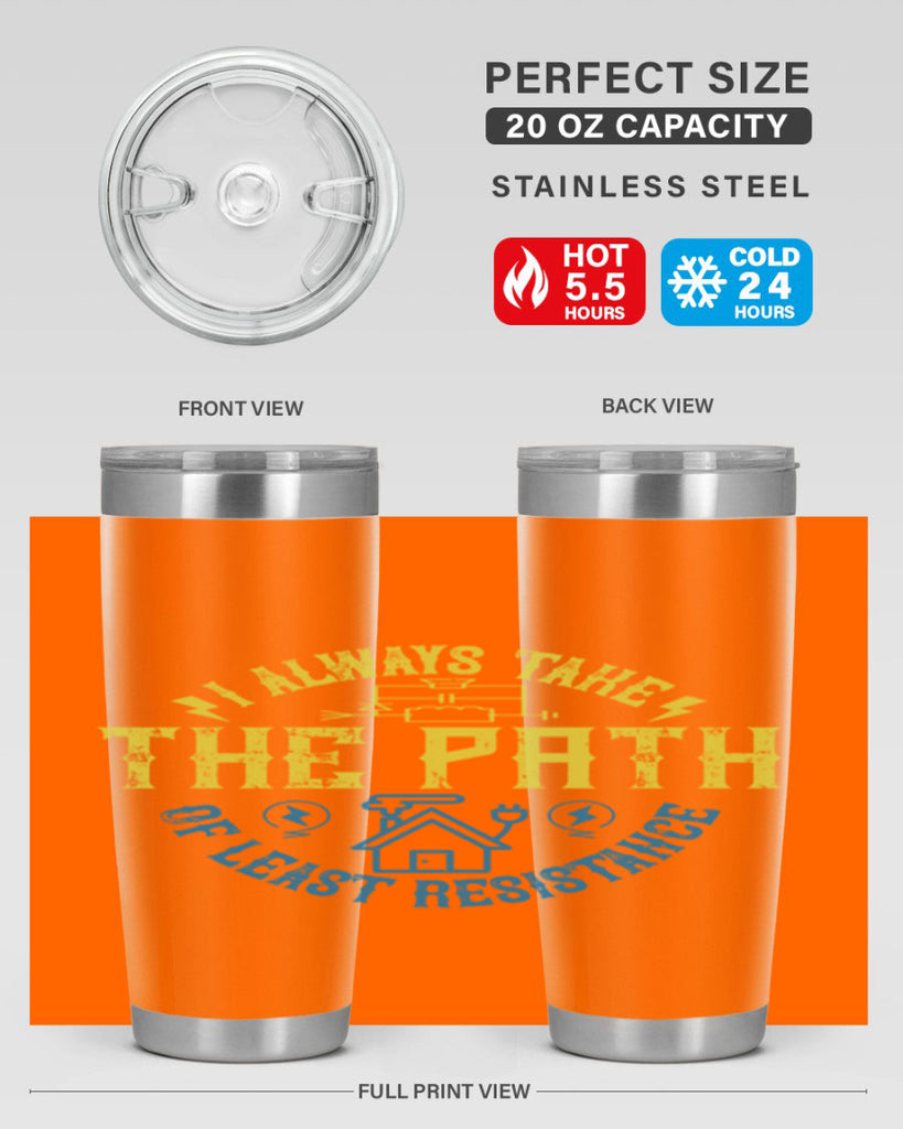 I always take the path of lest resistance Style 39#- electrician- tumbler