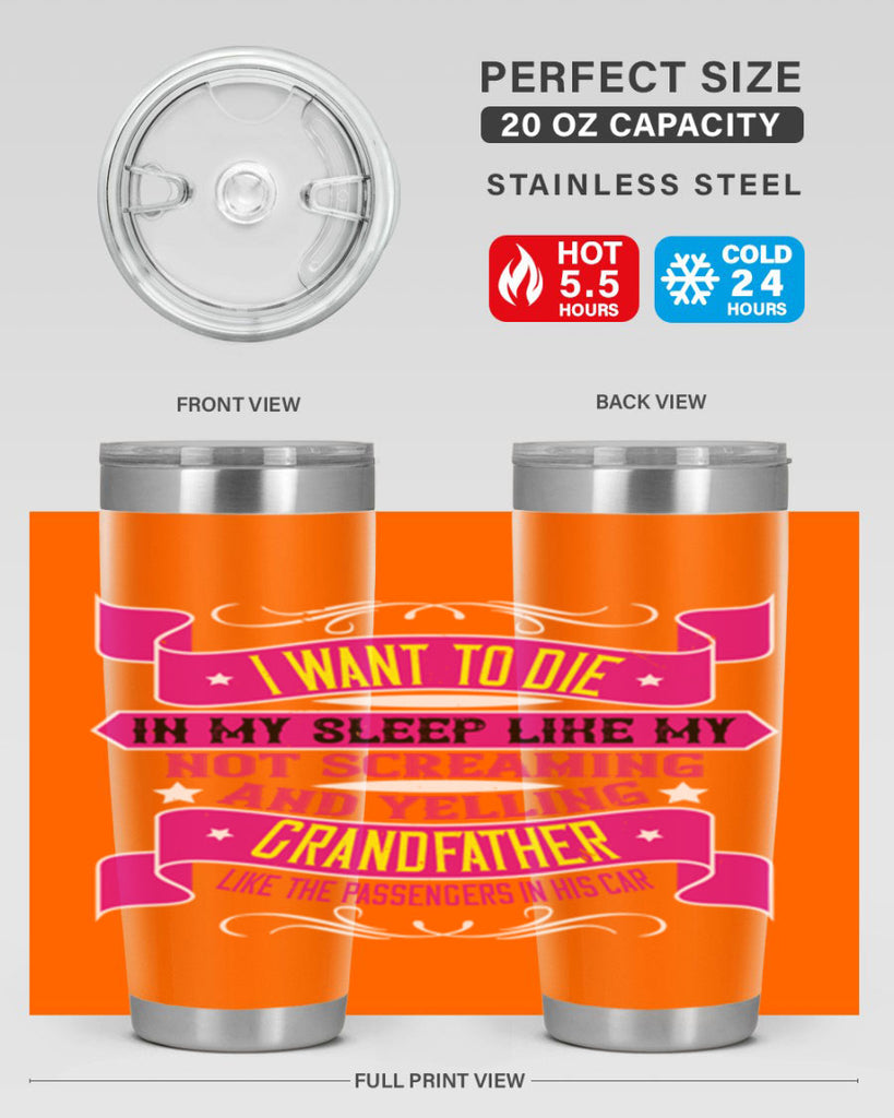 I want to die in my sleep like my grandfather 89#- grandpa - papa- Tumbler