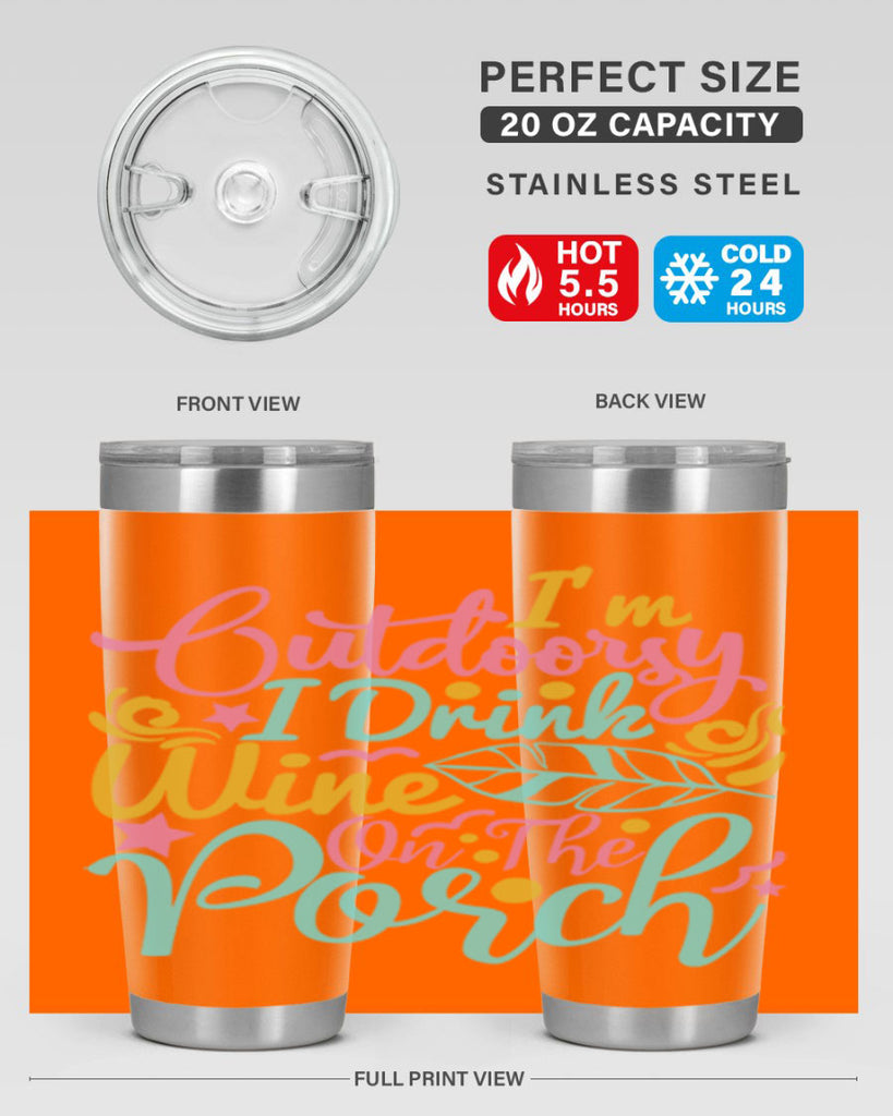 IM OUTDOORSY I DRINK WINE ON THE PORCH Style 61#- summer- Tumbler