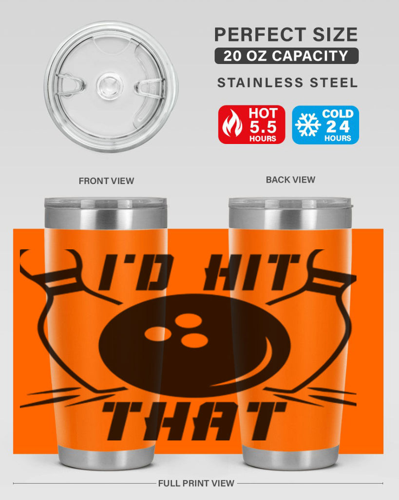 Id hit that 1082#- bowlig- Tumbler