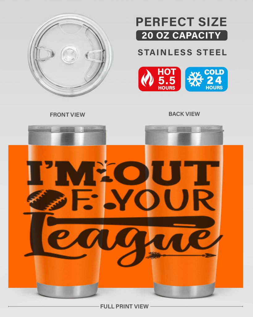 Im Out Of Your League 2069#- baseball- Tumbler
