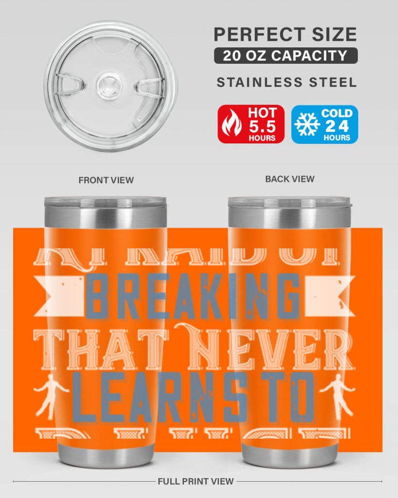 It’s the heart afraid of breaking that never learns to dance 21#- dance- Tumbler