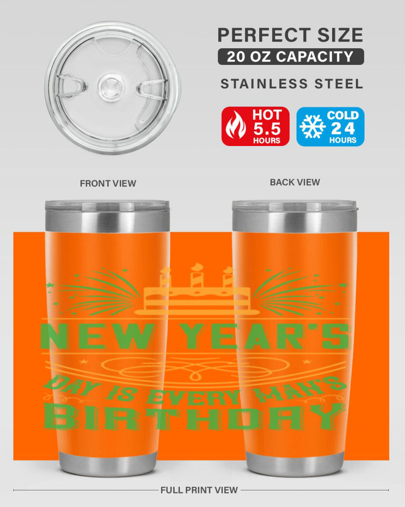 New Years Day is every mans birthday Style 62#- birthday- tumbler