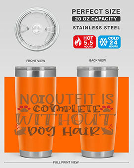 No Outfit Is Complete Without Dog Hair Style 67#- dog- Tumbler