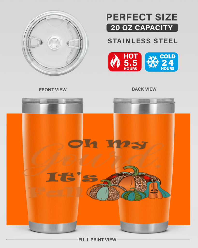 Oh My Gourd It s Fall 458#- fall- Tumbler