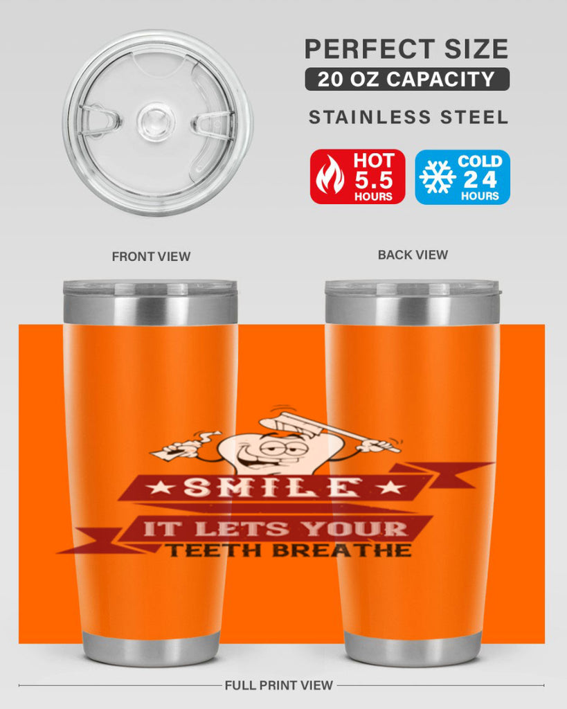 Smile it lets your teeth breathe Style 21#- dentist- tumbler