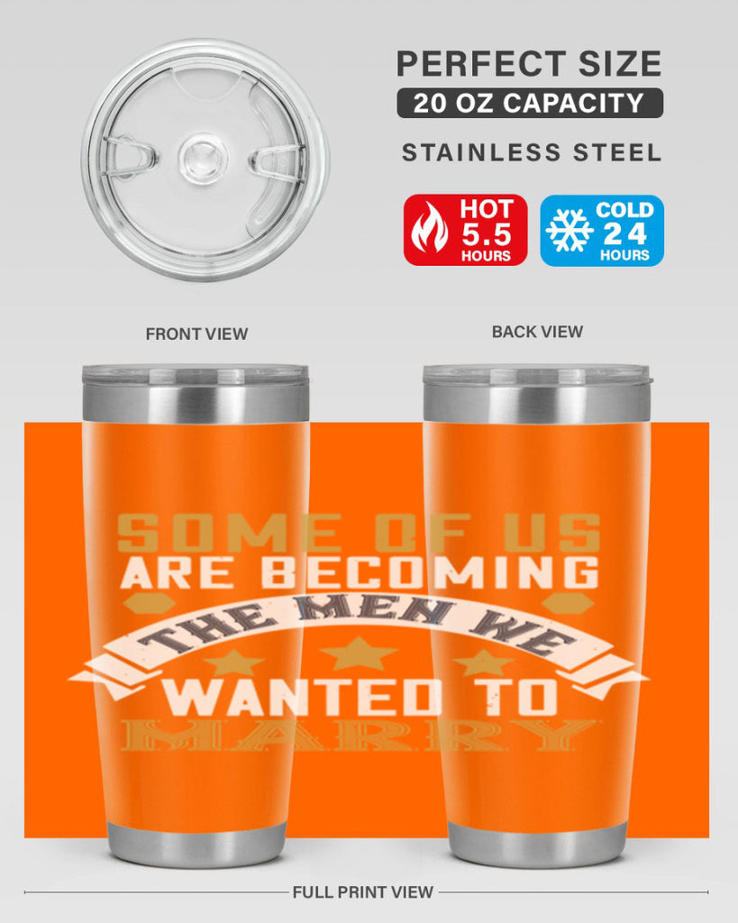 Some of us are becoming the men we Style 35#- womens day- Tumbler