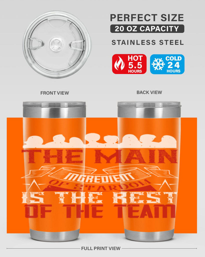 The main ingredient of stardom is the rest of the team Style 13#- coaching- tumbler