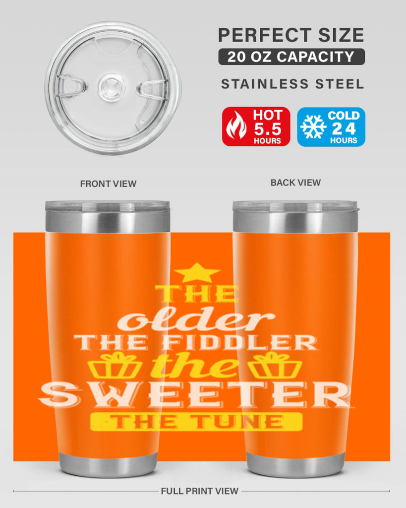 The older the fiddler the sweeter the tune Style 35#- birthday- tumbler