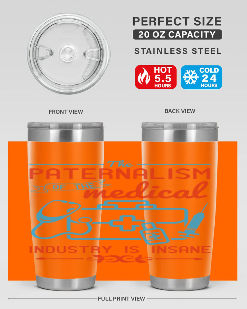 The paternalism of the medical industry is insane Style 20#- medical- tumbler