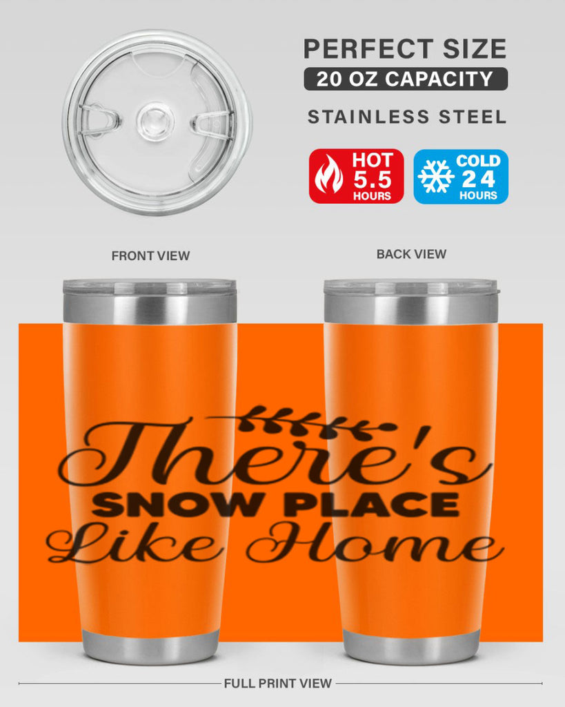 Theres Snow Place Like Home 405#- winter- Tumbler