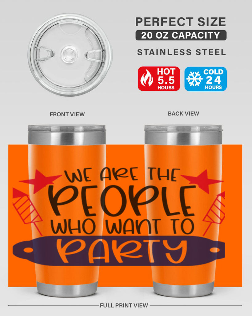 We Are The People Who Want To Party Style 185#- Fourt Of July- Tumbler
