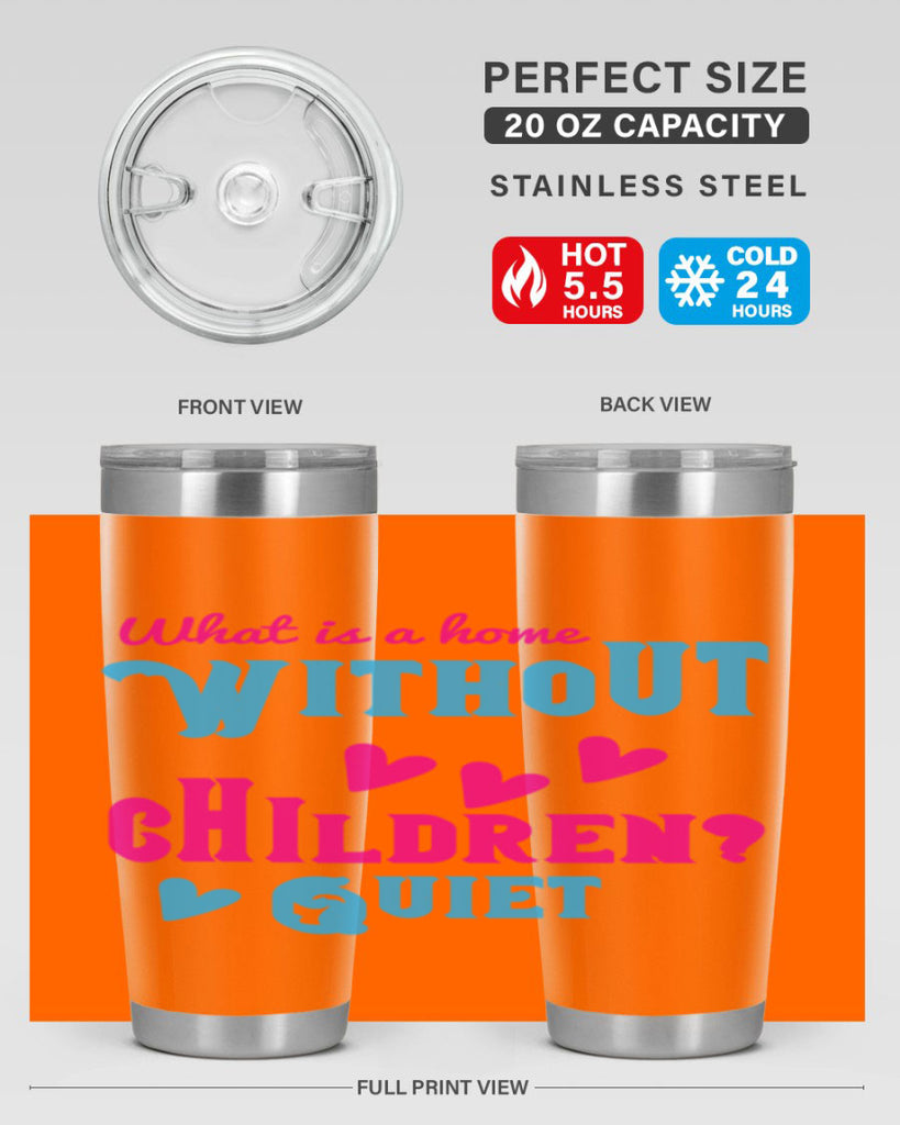 What is a home without children Quiet Style 13#- baby- Tumbler