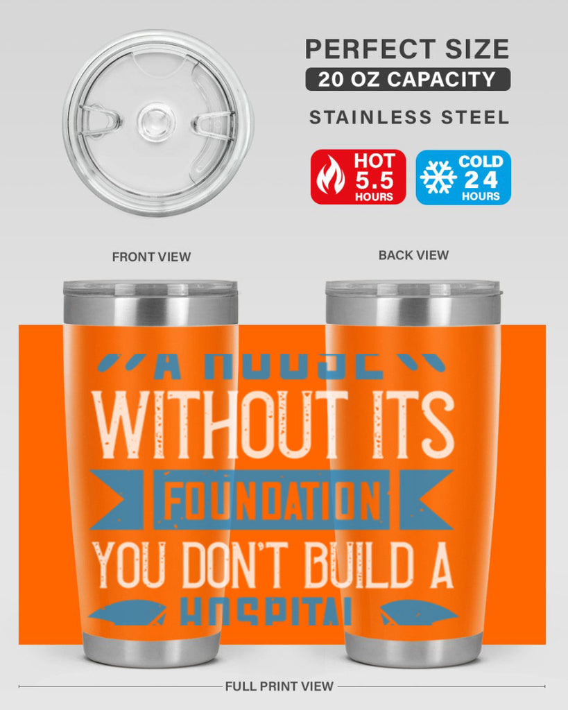 You don’t build a house without its foundation Style 248#- nurse- tumbler