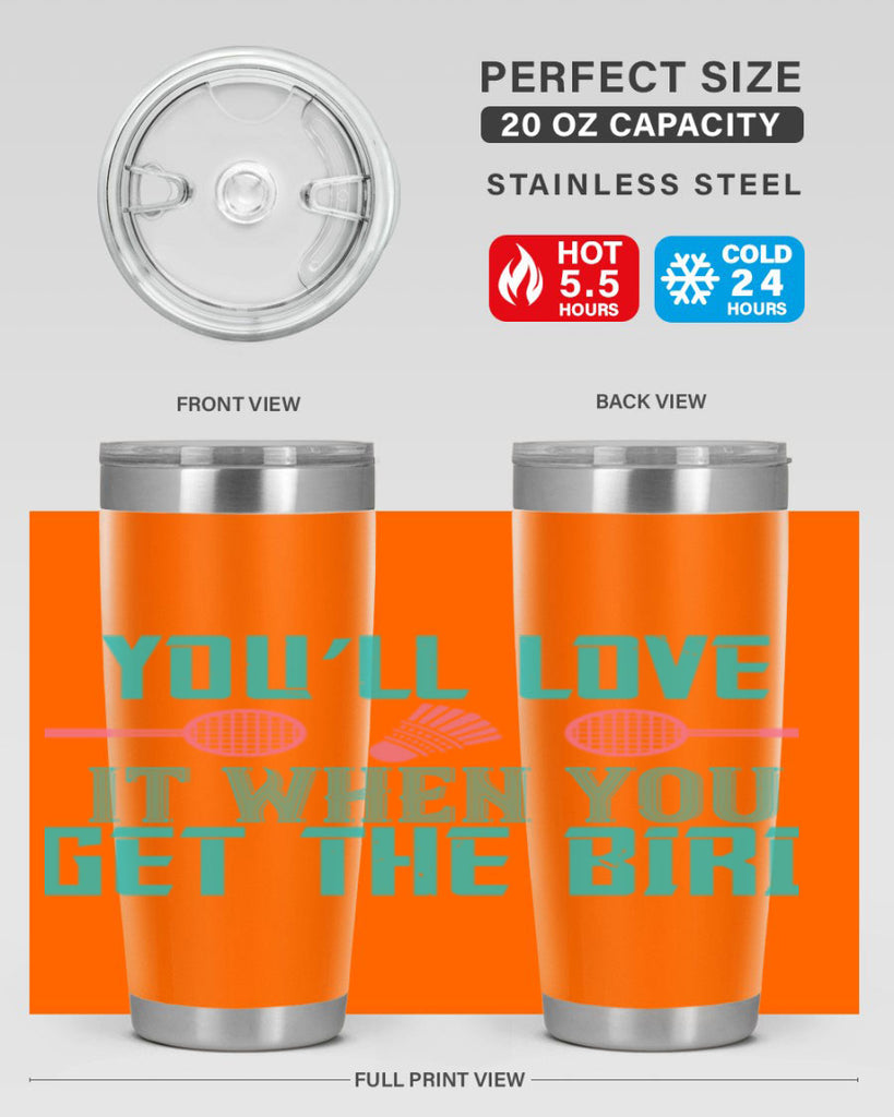 You’ll love it when you get the bird 1733#- badminton- Tumbler
