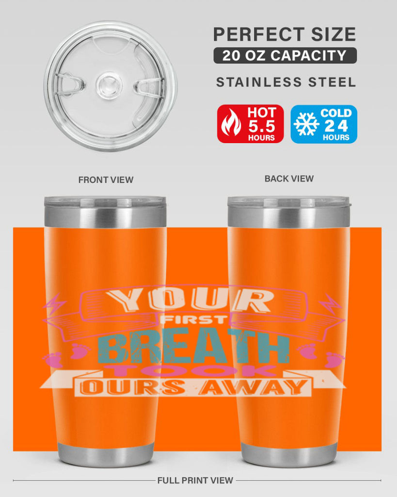 Your first breath took ours away Style 159#- baby- tumbler