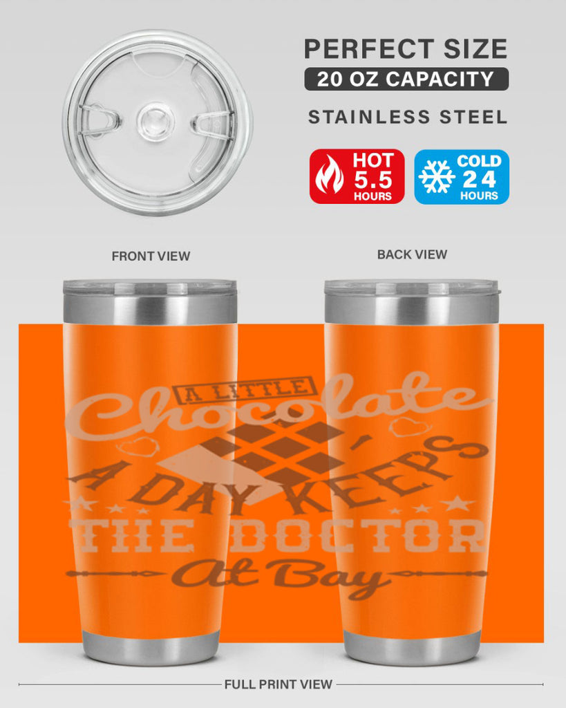 a little chocolate a day keeps the doctor at bay 50#- chocolate- Tumbler