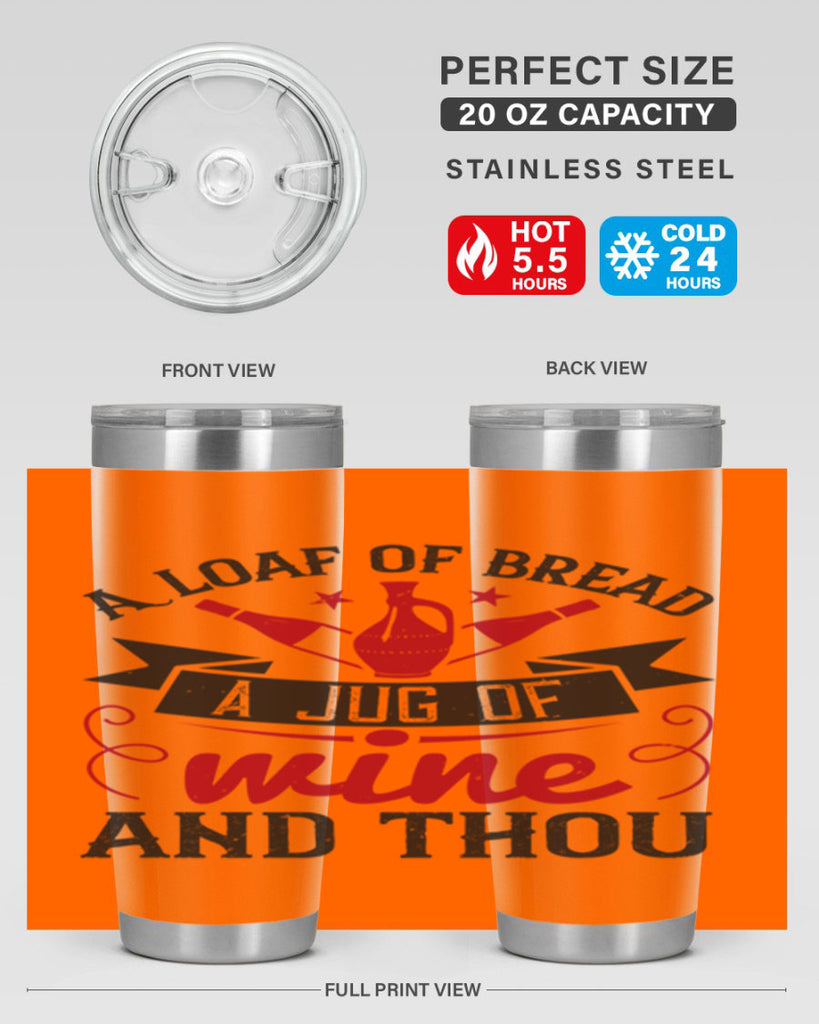 a loaf of bread a jug of wine and thou 136#- wine- Tumbler
