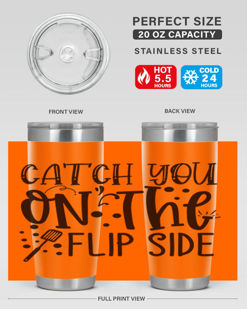 catch you on the flipside 49#- kitchen- Tumbler