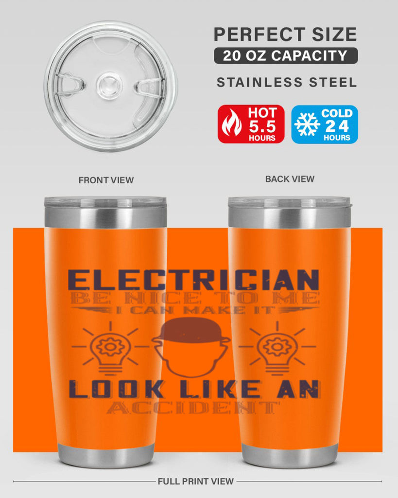 electrician nice to me i can make it look like an accident Style 68#- engineer- tumbler