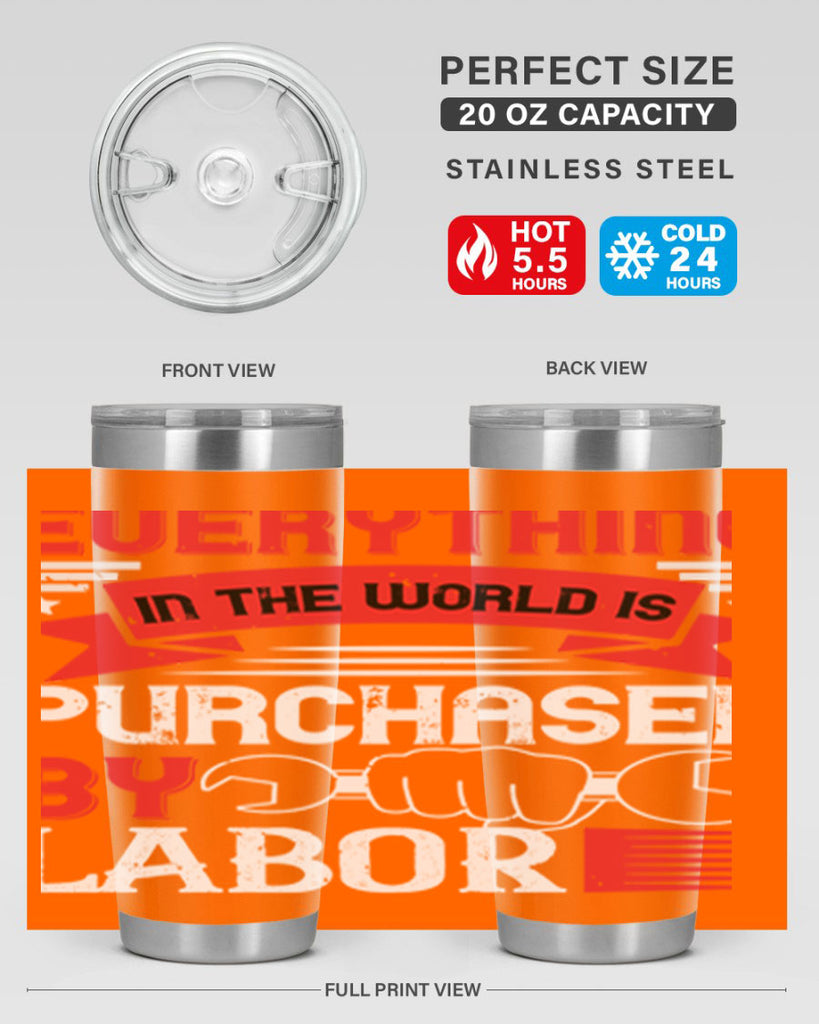 everything in the world is purchased by labor 50#- labor day- Tumbler