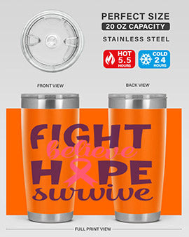 fight believe hope survive Style 13#- breast cancer- Tumbler