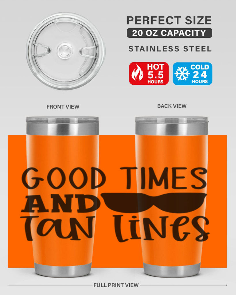 good times and tan lines Style 99#- summer- Tumbler