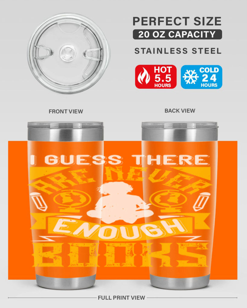 i guess there are never enough books 68#- reading- Tumbler