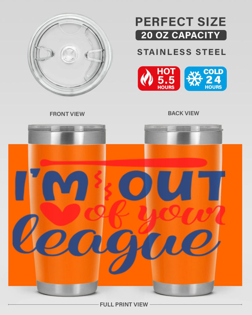im out of your league 2070#- baseball- Tumbler