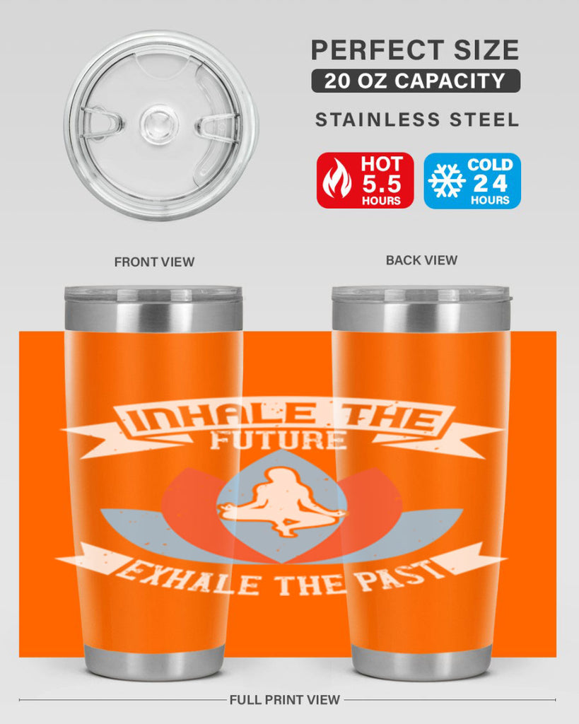 inhale the future exhale the past 84#- yoga- Tumbler