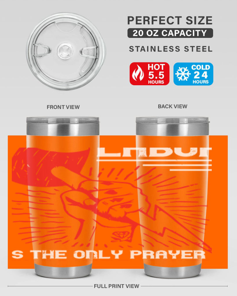 labor is the only prayer that nature answers 30#- labor day- Tumbler