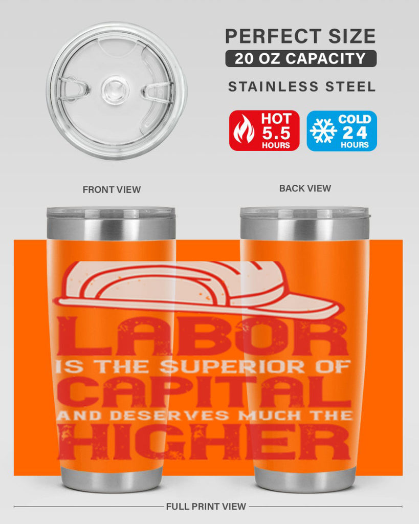 labor is the superior of capital and deserves much the higher consideration 27#- labor day- Tumbler