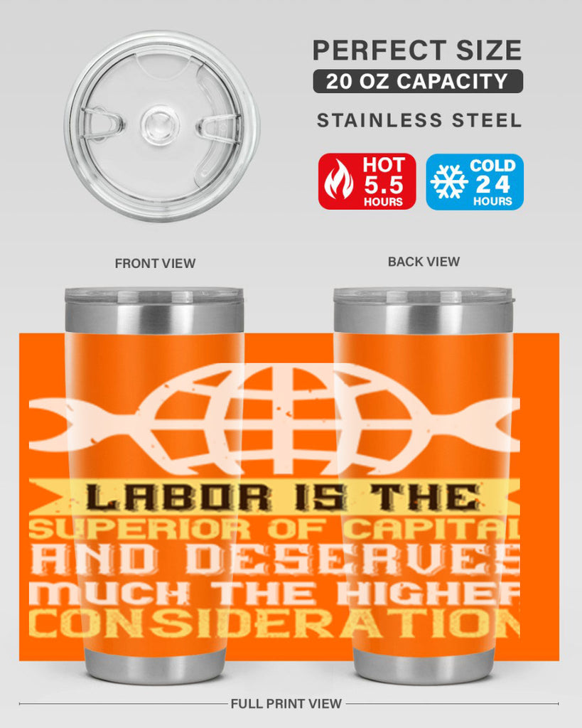 labor is the superior of capital and deserves much the higher consideration 28#- labor day- Tumbler