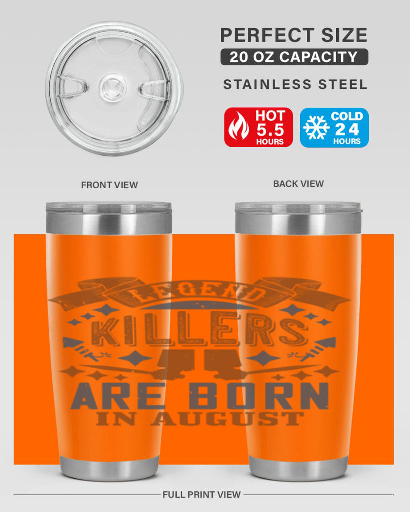 legend killers are born in august Style 66#- birthday- tumbler