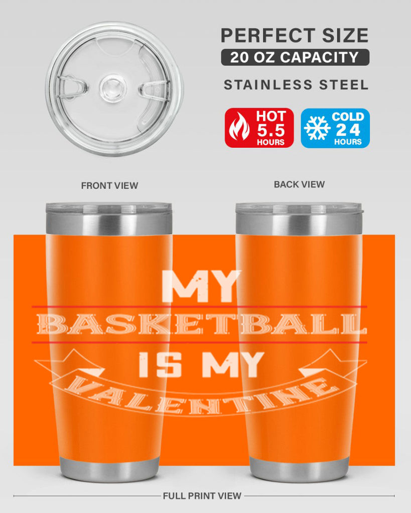 my basketball is my valentine 39#- valentines day- Tumbler