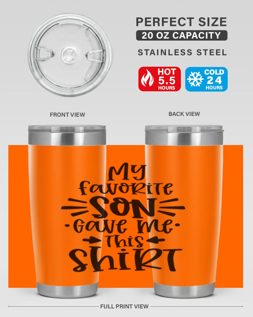 my favorite son gave me this shirt 27#- fathers day- Tumbler