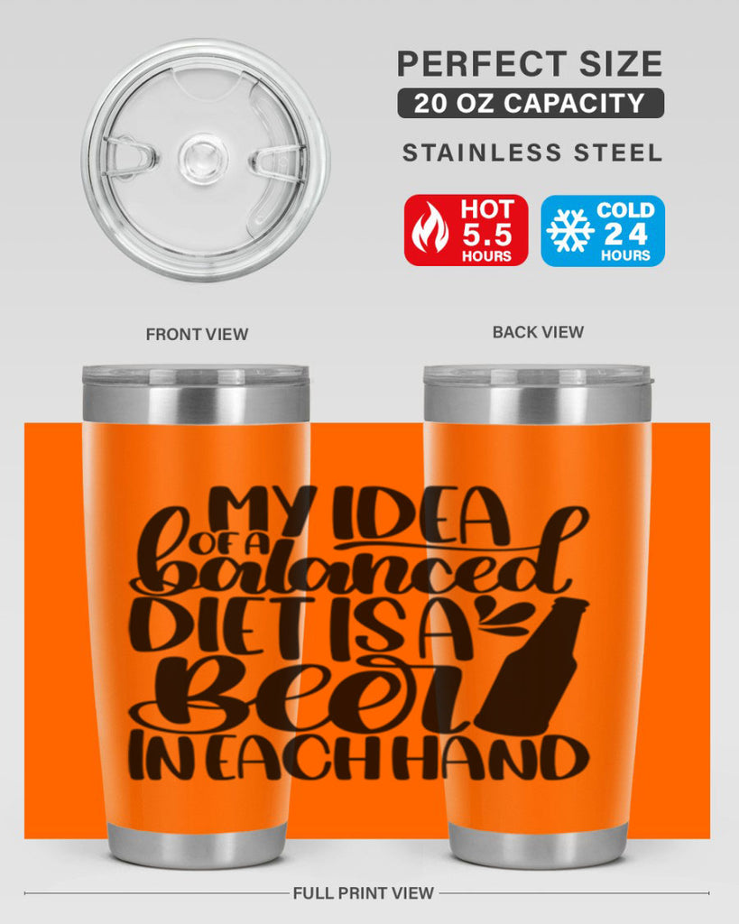my idea of a balanced diet 24#- beer- Tumbler