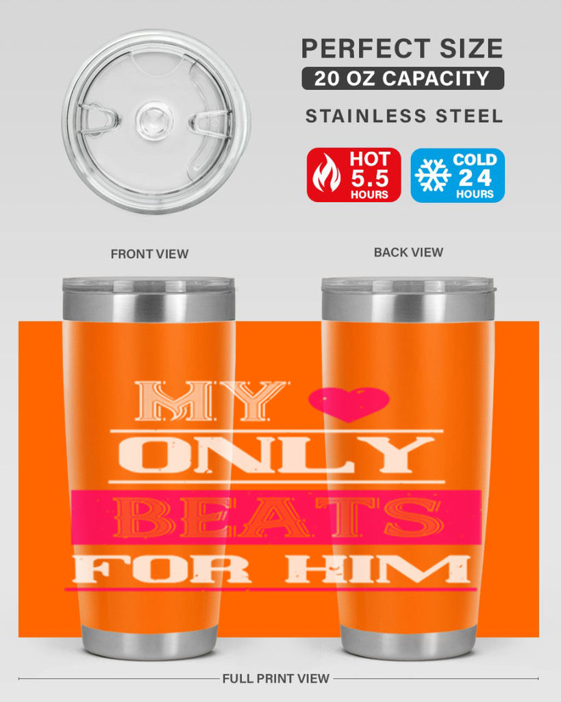 my love only beats for him 35#- valentines day- Tumbler