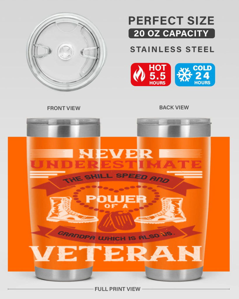 never underestimate the skill speed and power of a grandpa a which is also us veteran 44#- Veterns Day- Tumbler