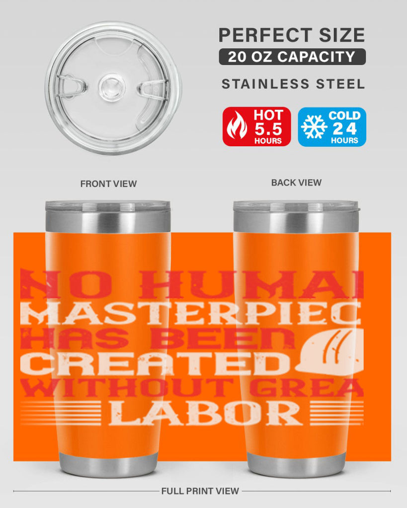 no human masterpiece has been created without great labor 24#- labor day- Tumbler