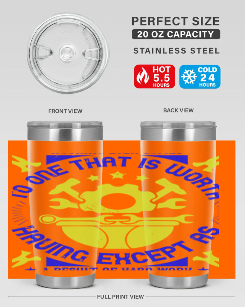 nothing ever comes to one that is worth having except as a result of hard work 3#- labor day- Tumbler