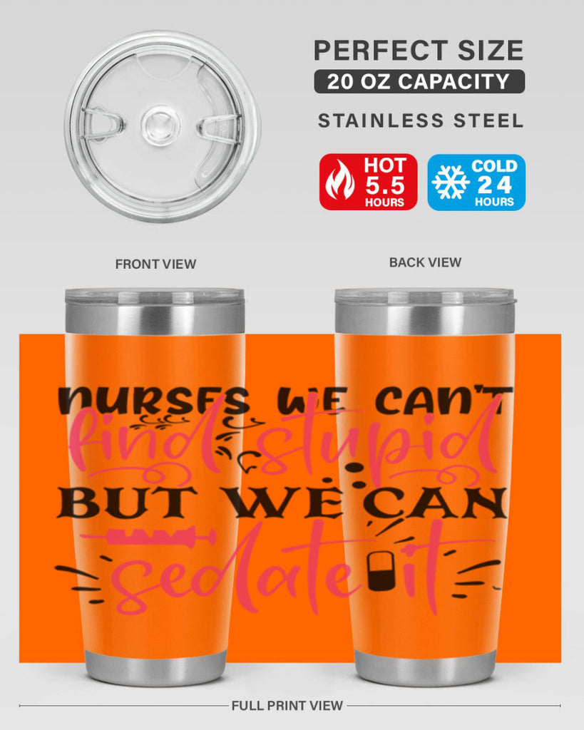 nurses we cant find stupid but we can sedate it Style 361#- nurse- tumbler