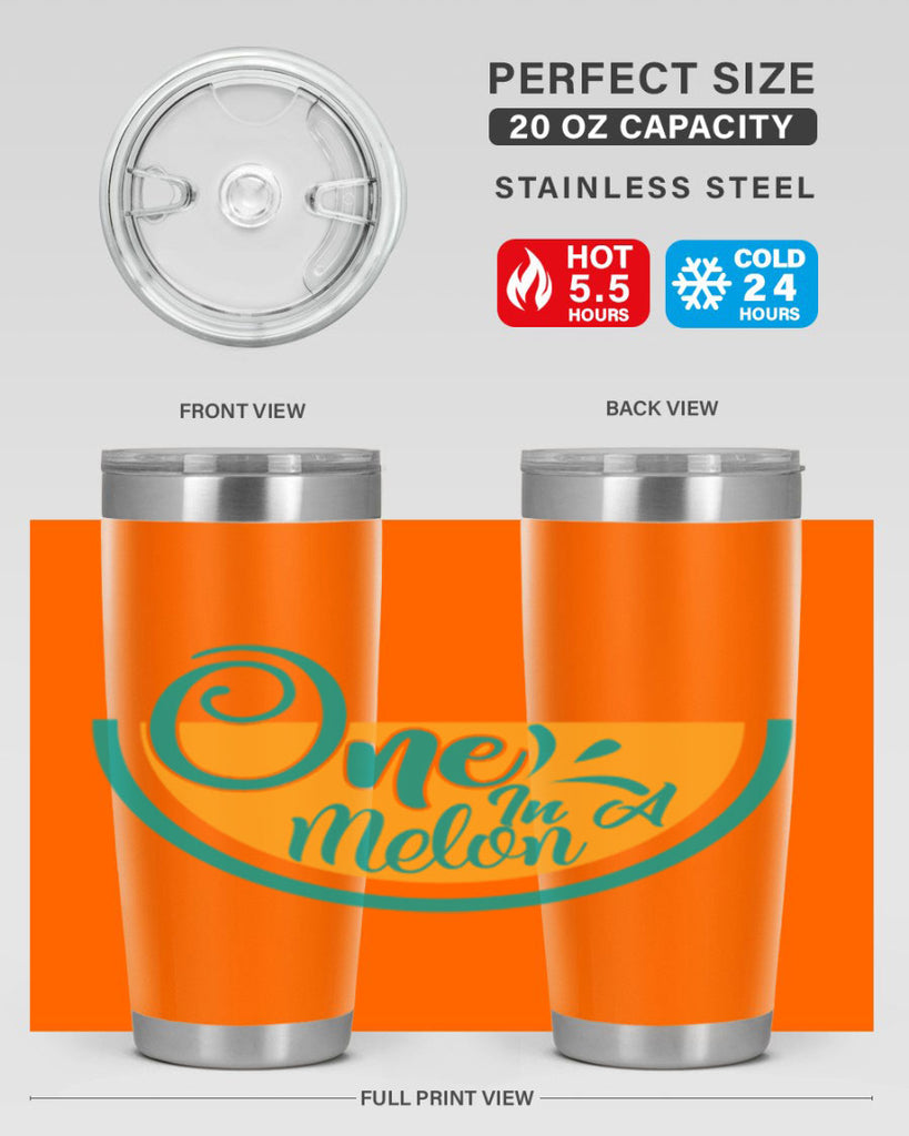 one in a melon Style 85#- summer- Tumbler
