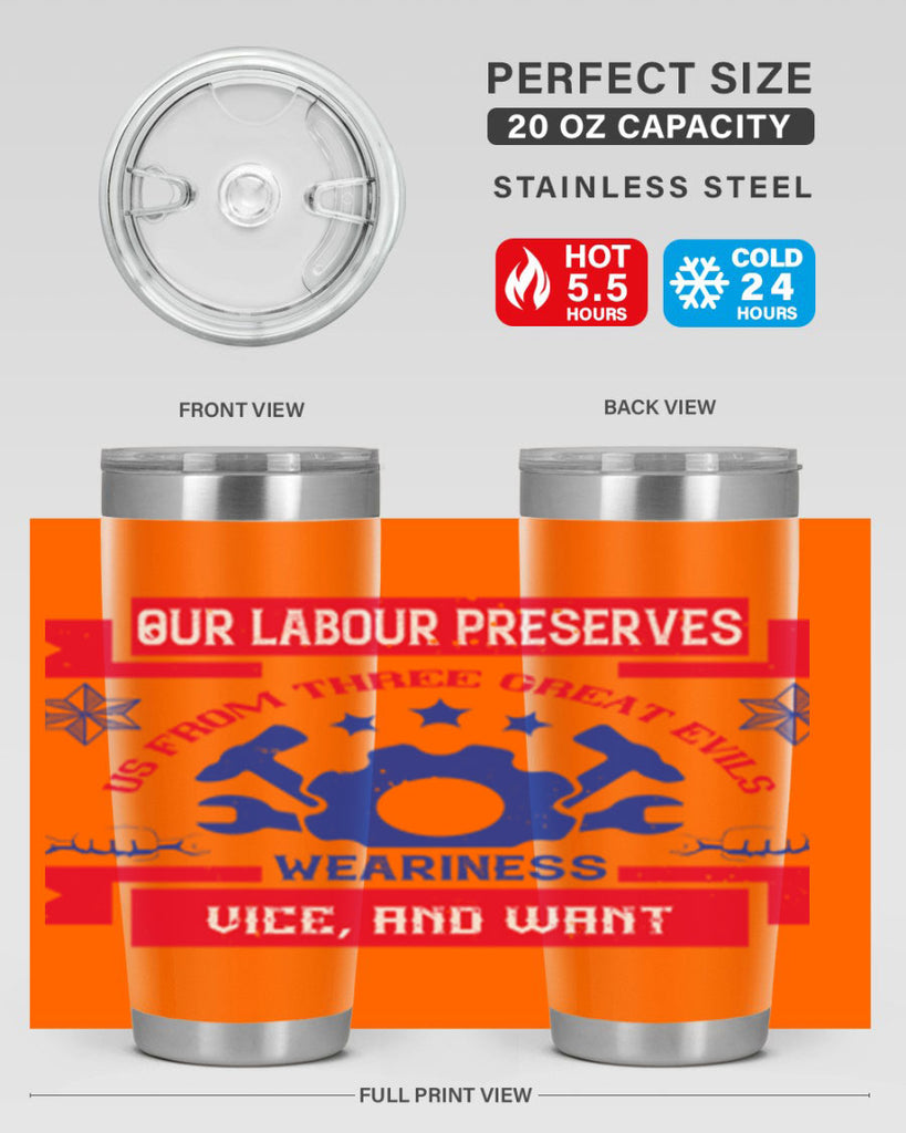 our labour preserves us from three great evils — weariness vice and want 2#- labor day- Tumbler
