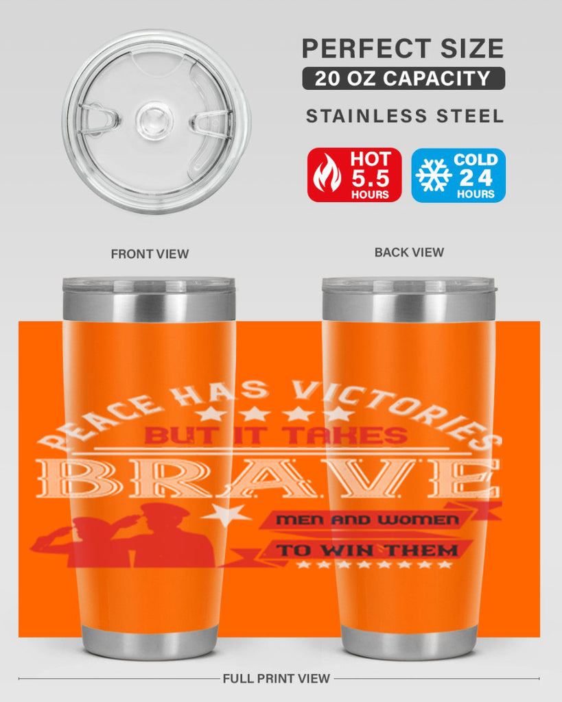 peace has victories but it takes brave men and women to win them 38#- Veterns Day- Tumbler